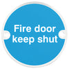 Sign D76mm-Fire door keep shut SAA